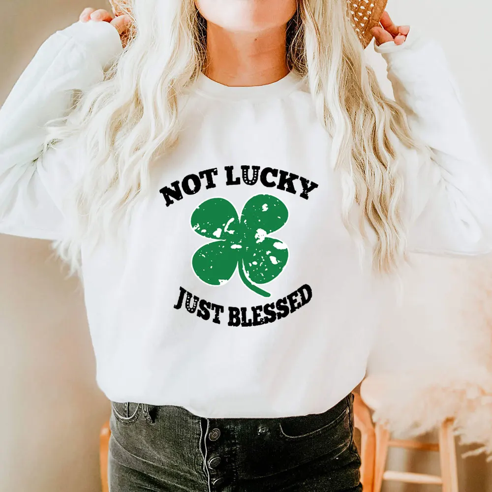 

Not Lucky Just Blessed St Patrick's Day 100%Cotton Women's Sweatshirt Funny Spring Casual Long Sleeve Top Irish Lucky Sweatshirt