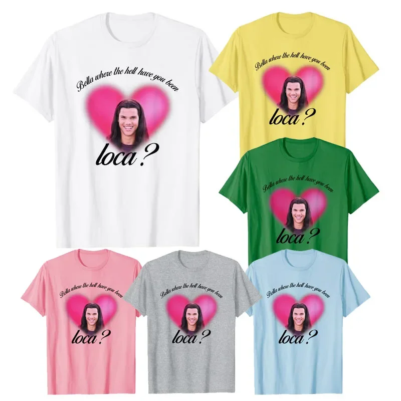 

Bella Where The Hell Have You Been Loca T-Shirt Graphic Saying Tee Casual Tops Gifts for Women and Men Aesthetic Clothes Outfits