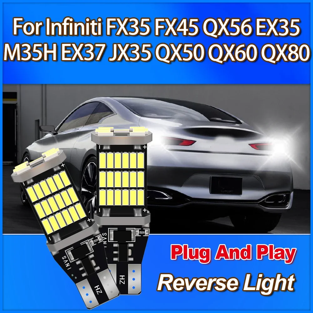 

T15 921 912 W16W Высококачественный фонарь заднего хода 6000K CSP чип 3400LM для Infiniti FX35 FX45 QX56 EX35 M35H EX37 JX35 QX50 QX60 QX80