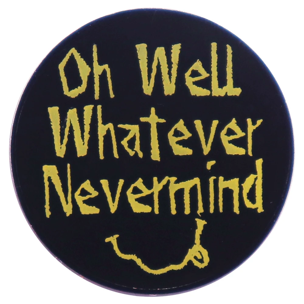 Oh Well Whatever Ne…