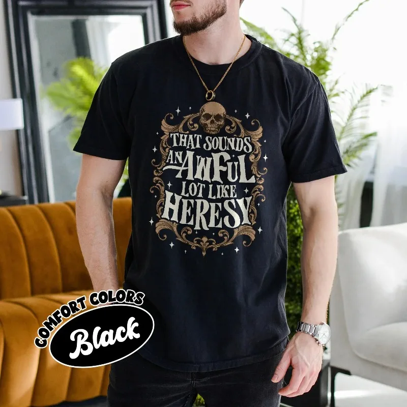 Sounds Like Heresy Comfort Colors Shirt, Tabletop Wargame Shirt, Video gamer TShirt , Autumn New Base Shirt Unisex T-shirt
