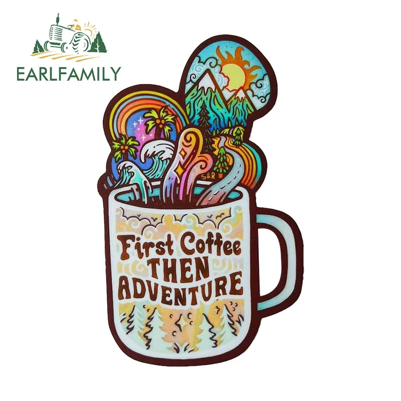 EARLFAMILY 13cm For First Coffee Then Adventure Nature Car Stickers Sunscreen Cute Decals Car Accessories Caravan Cute Decor