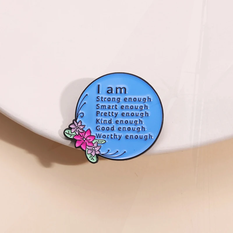 Love Yourself Pines Lapel Badges Positive Jewelry Gift for Kids Friends I am Worthy Enough Enamel Brooch Custom