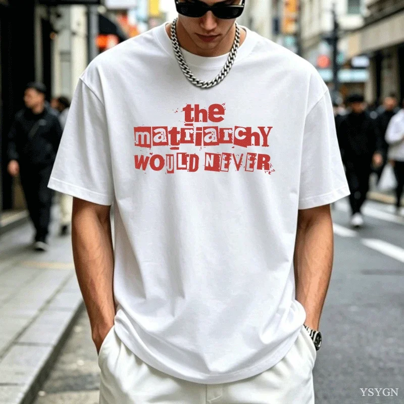 The Matriarchy Would Never Graphic T Shirt Men Cutout Letter Print Tee Retro Ransom Note Style Slogan Casual Short Sleeve Top