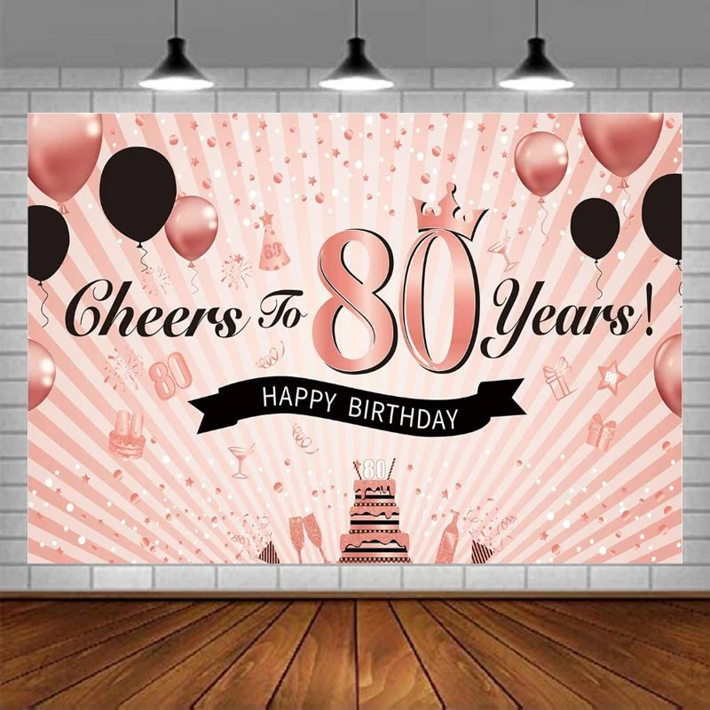 

Photography Backdrop For Women Happy 80 Year Old 80th Birthday Banner Decorations Supplies Rose Gold Cheers Poster Photo Booth