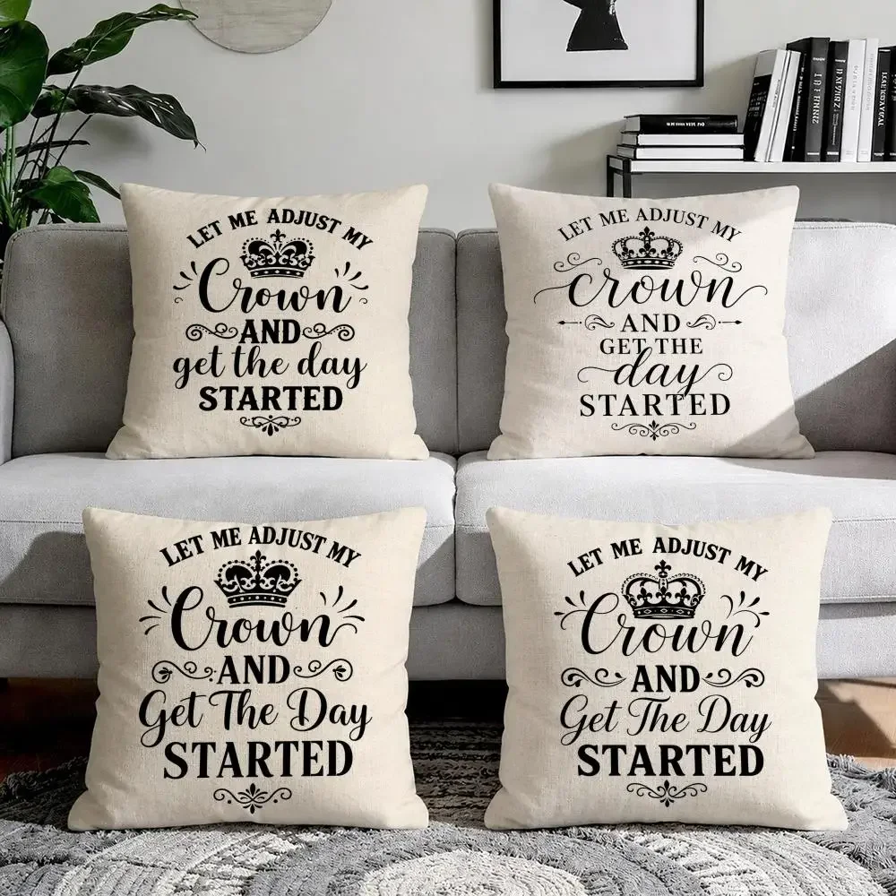 Let Me Adjust My Crown And Get The Day Started Cushion Cover Breathable Durable Linen Printed Decor Pillow Case Sofa Bedroom