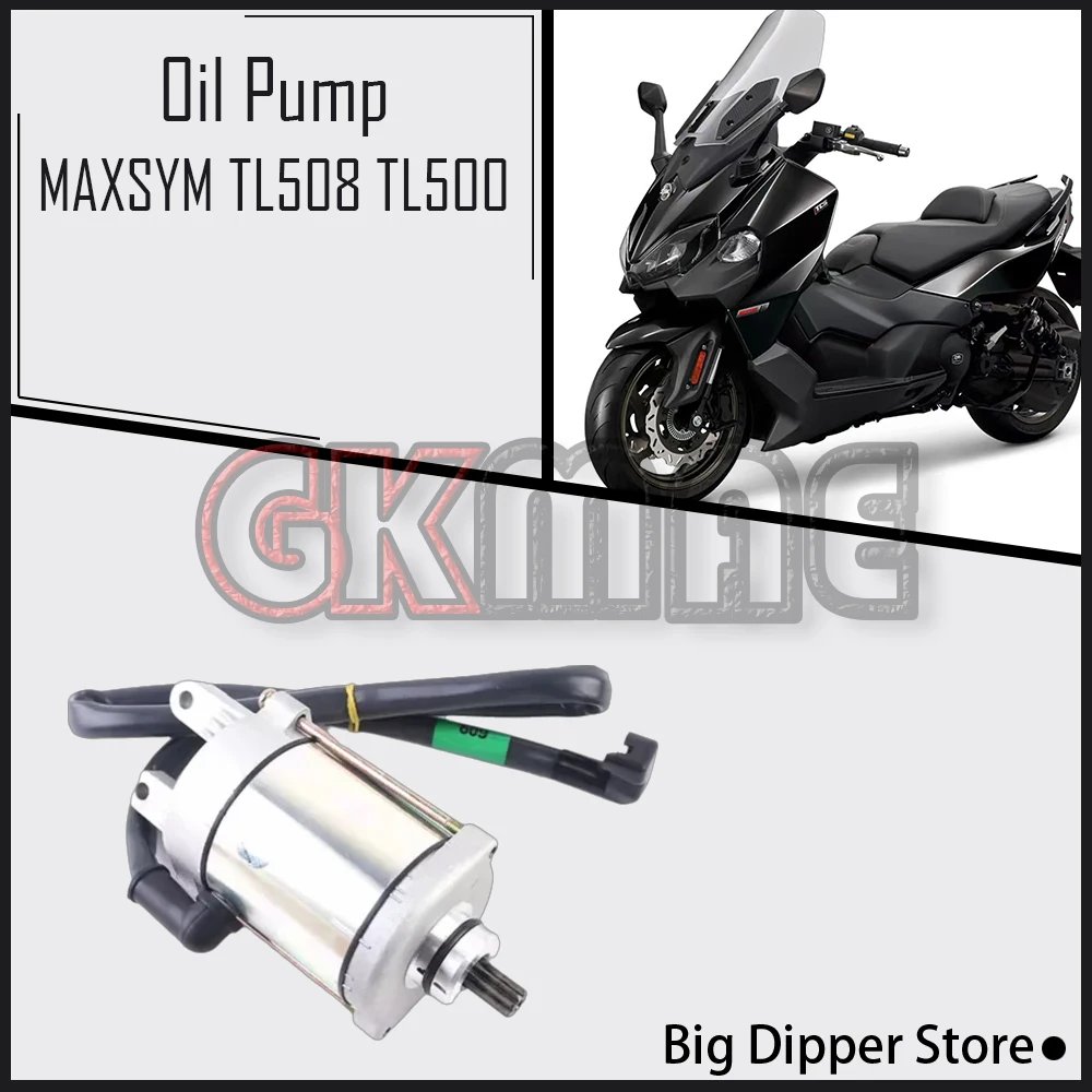 For SYM MAXSYM TL508 TL500 500TL 508TL Motorcycle Original Start The Motor