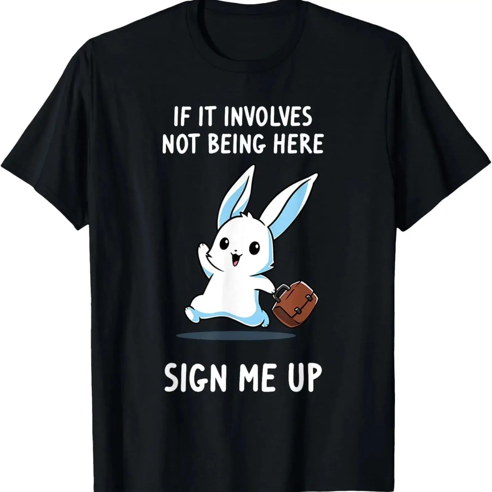Rabbit If It Involves Not Being Here Sign Me Up T Shirt vintage Washed Stretched Slightly streetwear Stylish Soft graphic