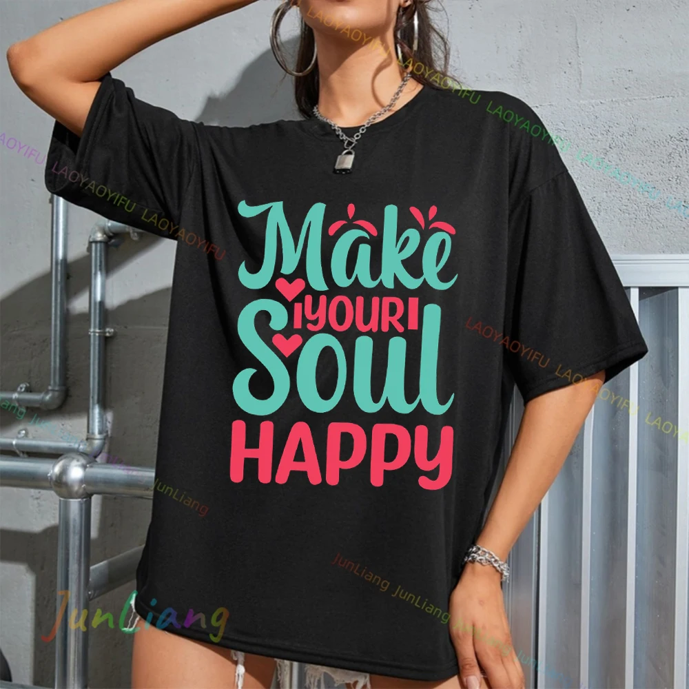 

Забавная рубашка Make Your Soul Happy, 100% хлопок, повседневные новые женские футболки с короткими рукавами Y2k, одежда, футболка, уличная мужская футболка