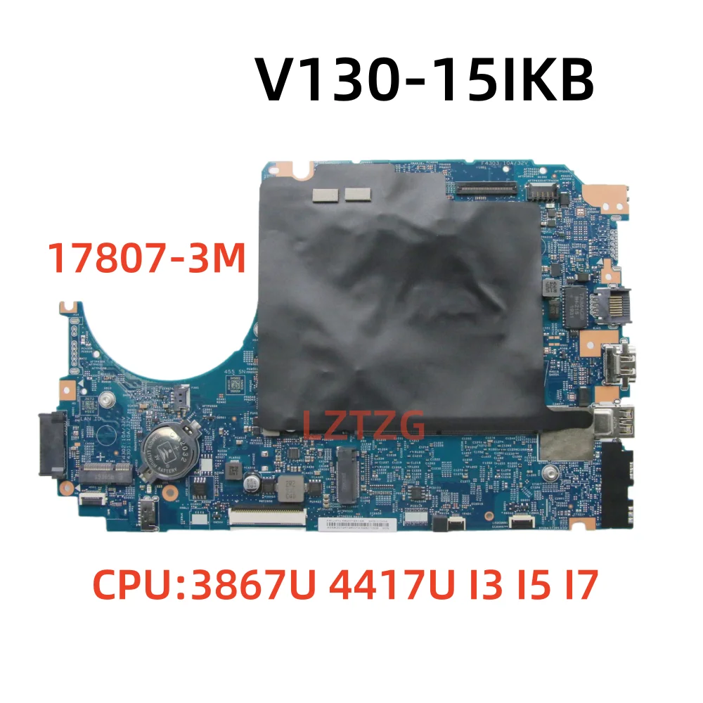 

17807-3M для Lenovo V130-15IKB, материнская плата для ноутбука с процессором 3867U 4417U I3 I5 I7 UMA/GPU 2G RAM 4G, 100% протестировано, ОК