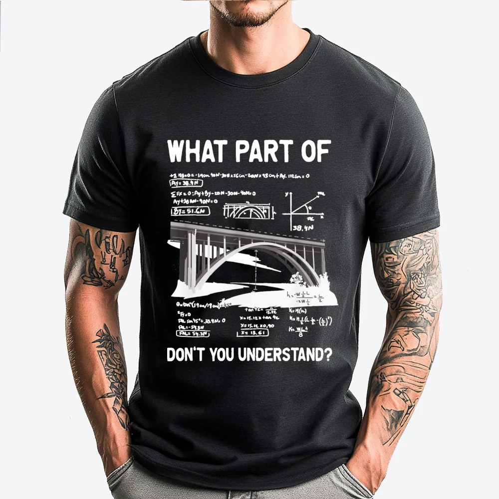 

What Part Of Don't You Understand Civil Structural Engineer Men T Shirts High Quality Student Moisture Wicking New Year 2025