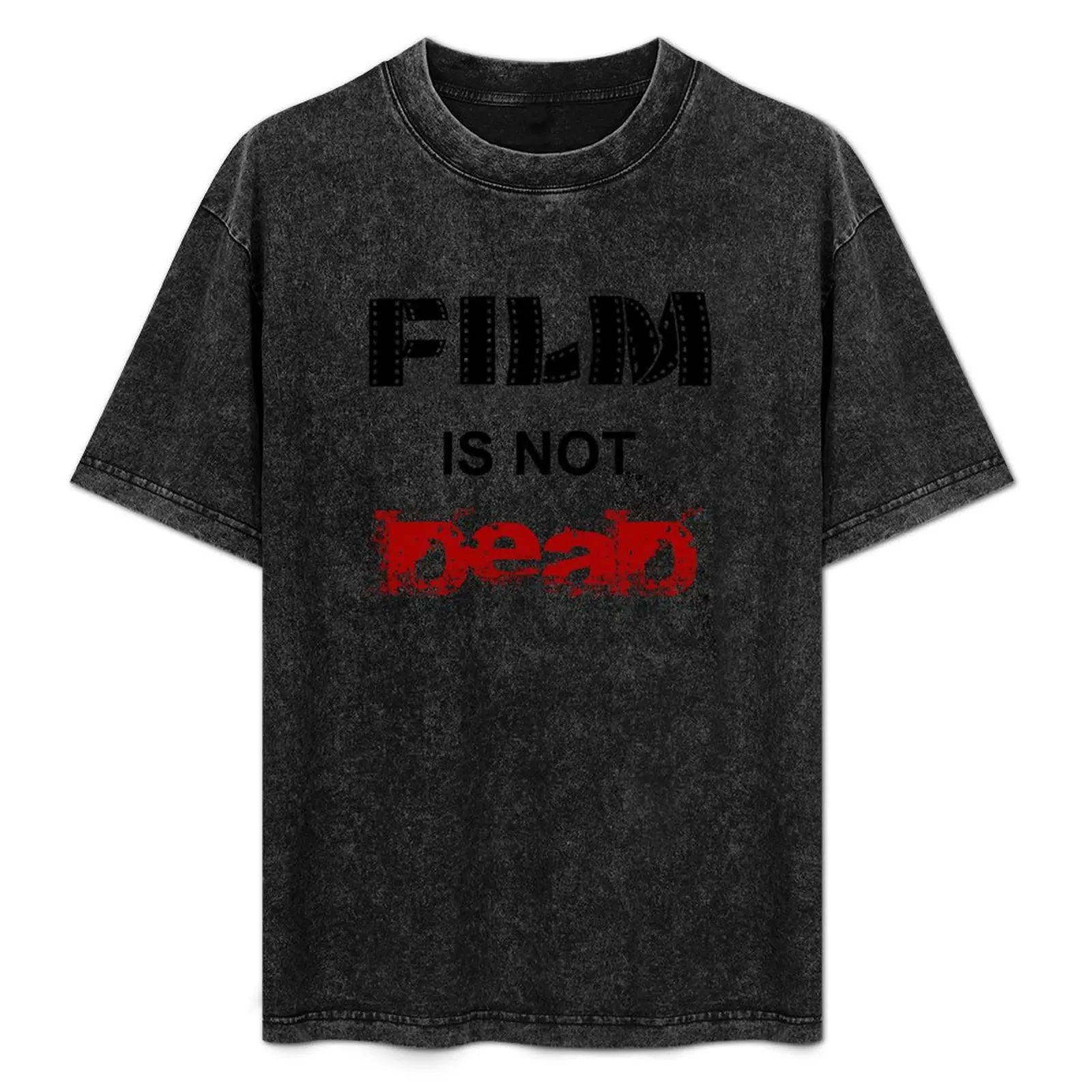 

Film is not dead T-Shirt anime tshirt vintage customs design your own graphic shirts mens graphic t-shirts hip hop