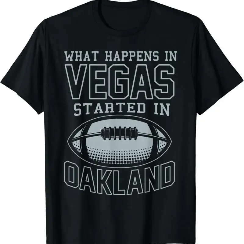 What Happens In Vegas Started Oakland T Shirt Sporty