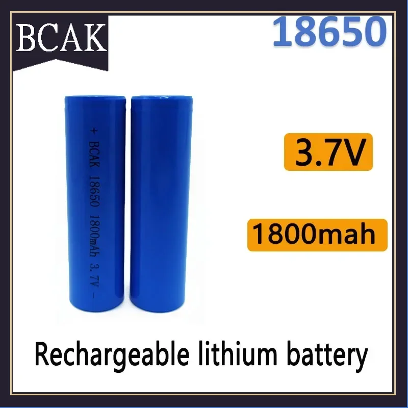 BCAK Style 18650 3.7V 1800mAh New Original Rechargeable Li-ion Batteries for Flashlight Battery Remote Control Toys Medical Equi