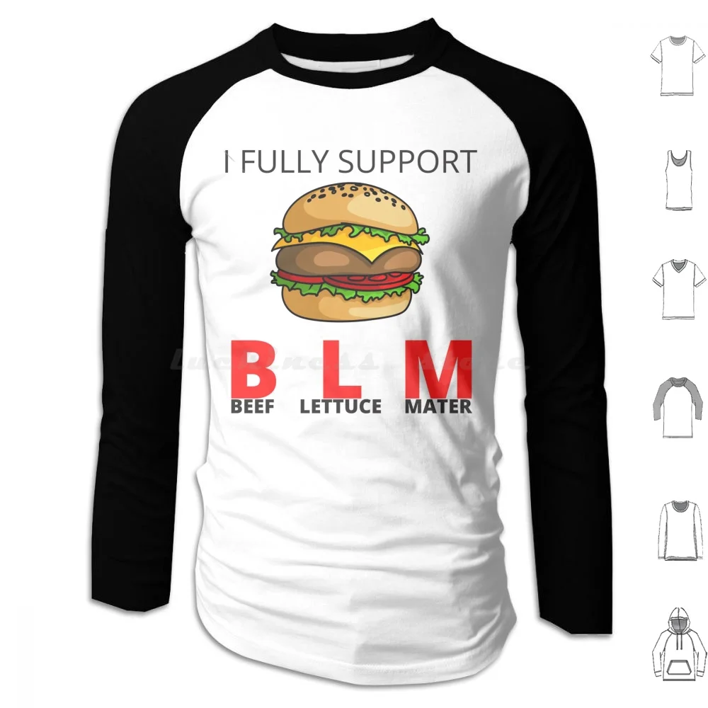 I Fully Support B L M Beef Lettuce Mater Hoodies Long Sleeve Un Show Mas Mordecai Rigby Steaks Steak Rise Skips Cartoon