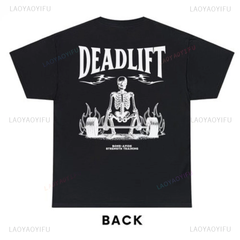 Dead Lift Skeleton Workout Bodybuilding Fitness Gym Pump Cover Powerlifting Gift Graphic T Shirts Woman Man Cotton Shirts