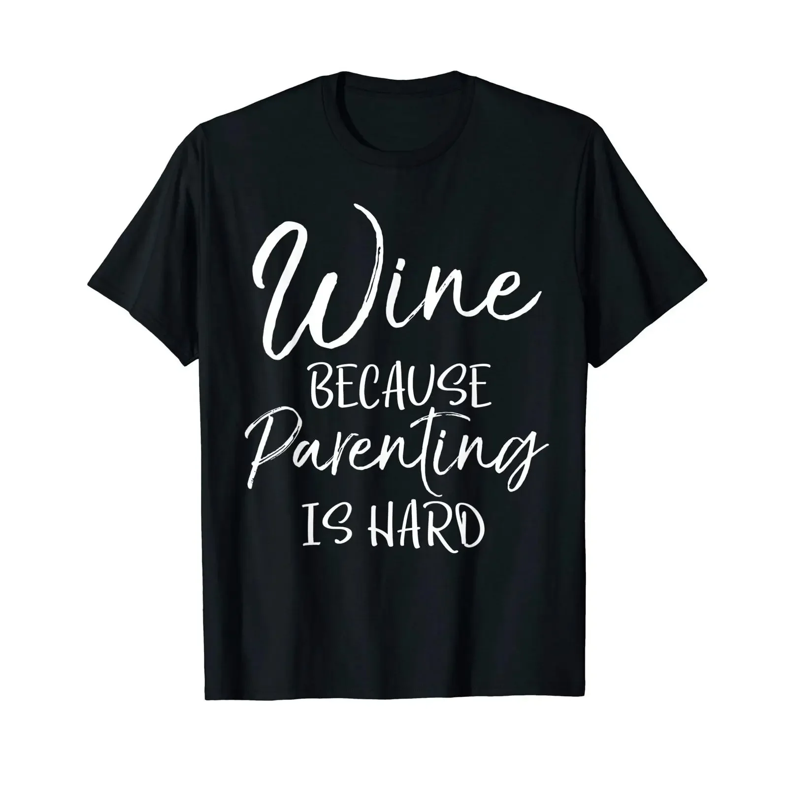 Funny Mom Quote for Parents Wine Because Parenting is Hard T Shirt vintage Washed Comfortable Top For Everyday Wear Unisex