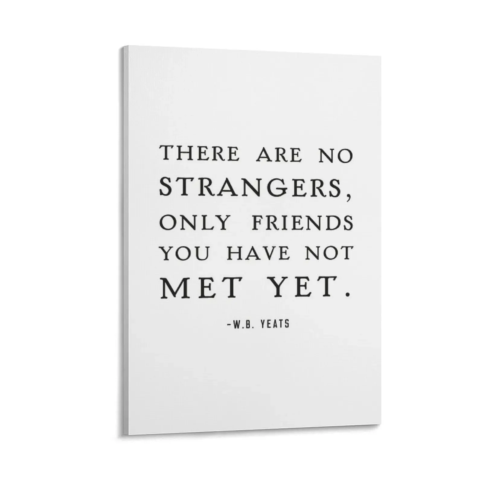 

No Strangers, Only Friends Quote, W.B Yeats Canvas Painting cute room decor fashion wall paintings