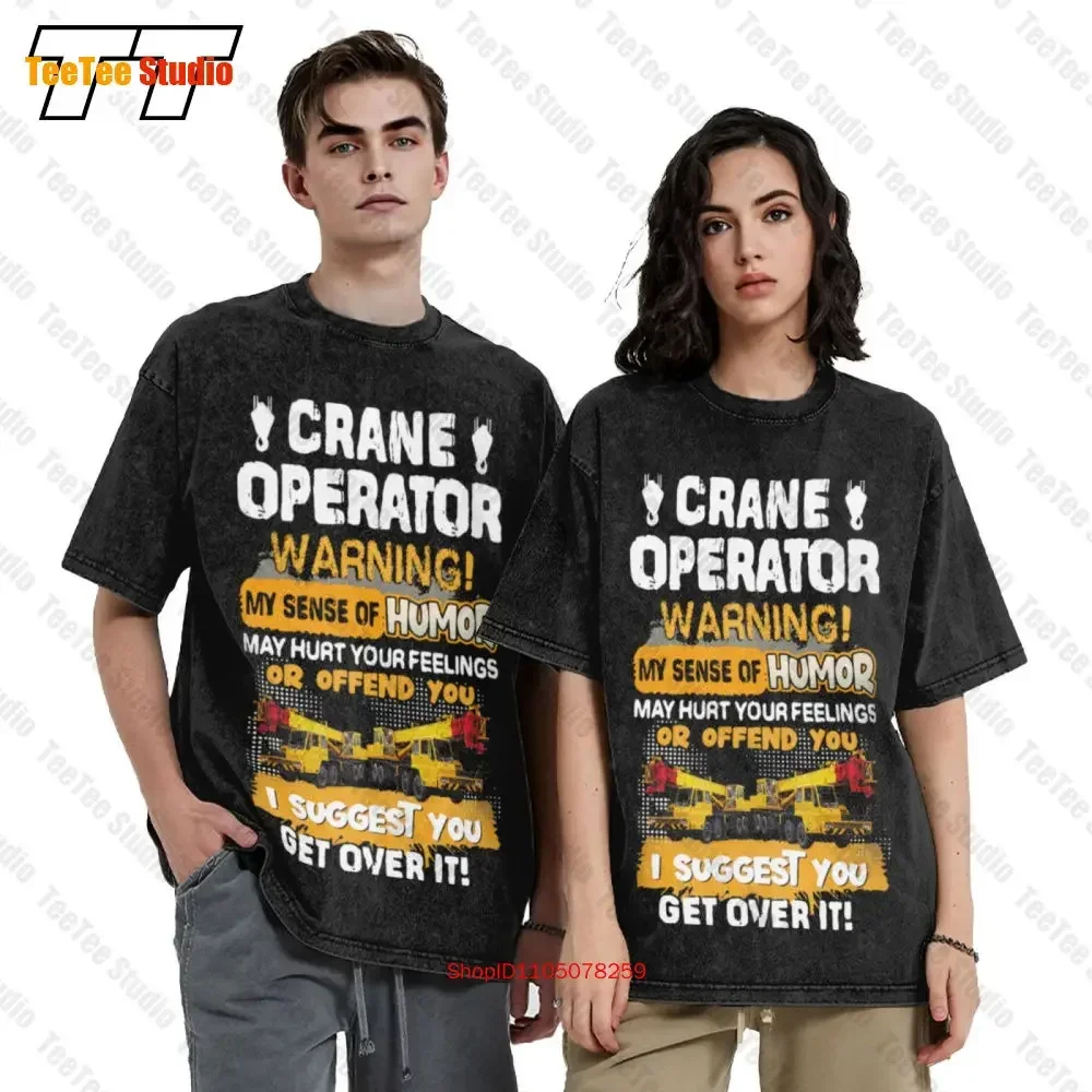 Crane Operator Warning My Sense Of Humor May Hurt Your Feeling Or Offend You I Suggest You Vintage Oversized T-Shirt U47K