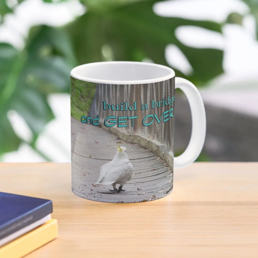 Build A Bridge And Get Over It Quote  Mug Handle Round Photo Gifts Image Coffee Tea Printed Cup Design Simple Drinkware Picture