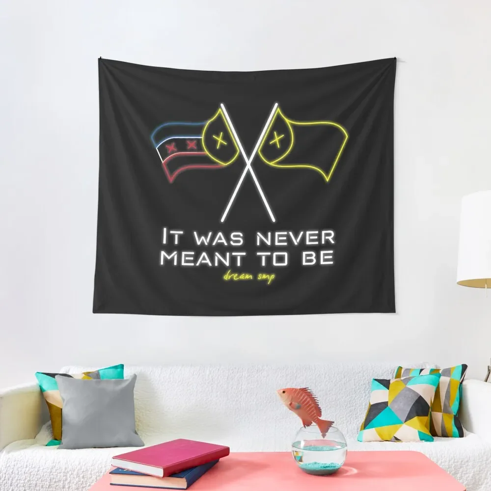 

It Was Never Meant to Be - Dream SMP Flags Tapestry Bedroom Deco Aesthetics For Room Tapestry