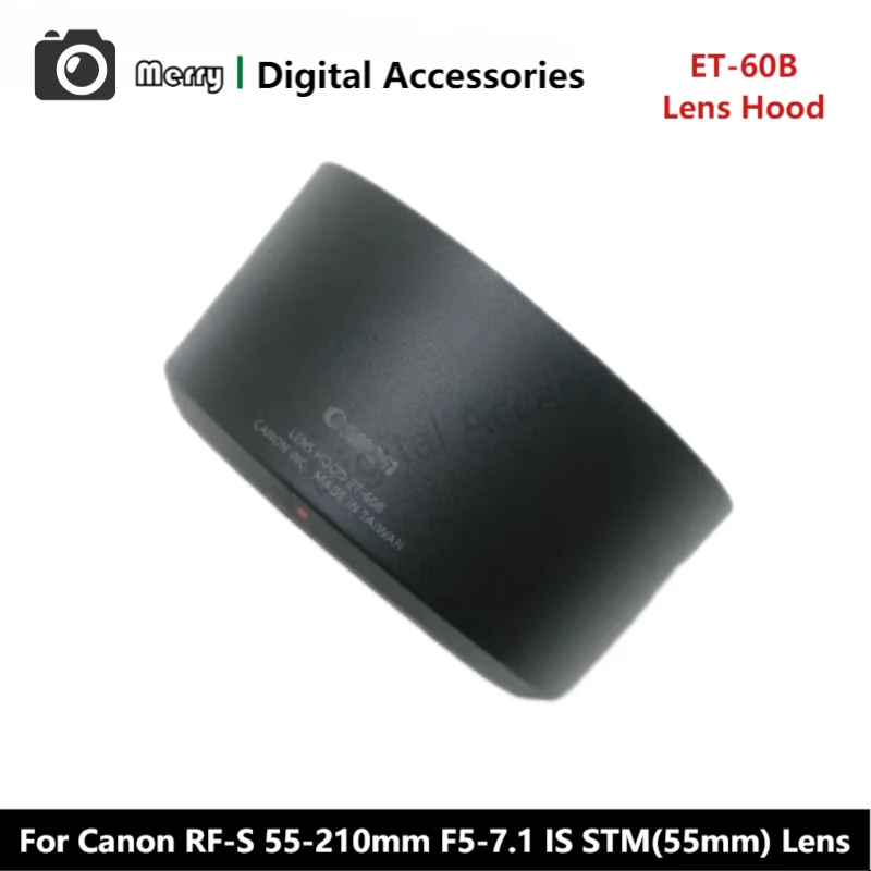 New Original Genuine Front Lens Hood ET-60B For Canon RF-S 55-210mm F5-7.1 IS STM(55mm) Camera Lens RF-S55-210