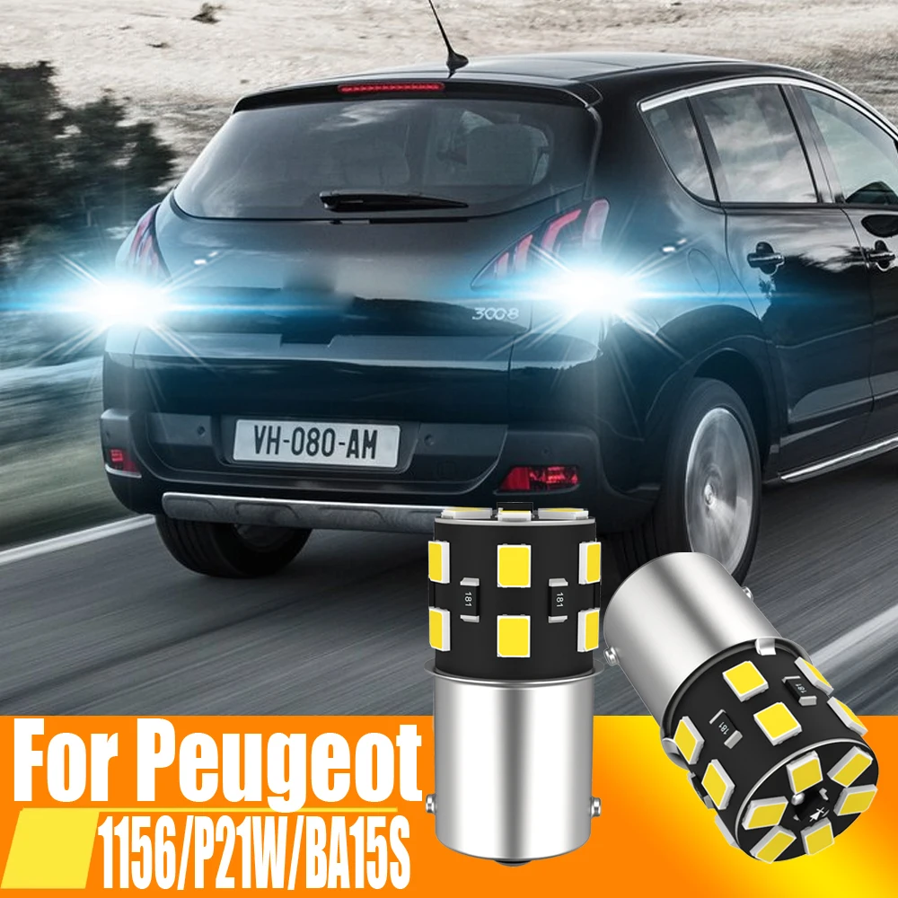 2x P21W светодиодный фонарь заднего хода 1156 BA15S лампа 12 В для Peugeot 307 206 207 208 308 CC SW 5008 107 106 407 2008 306 406