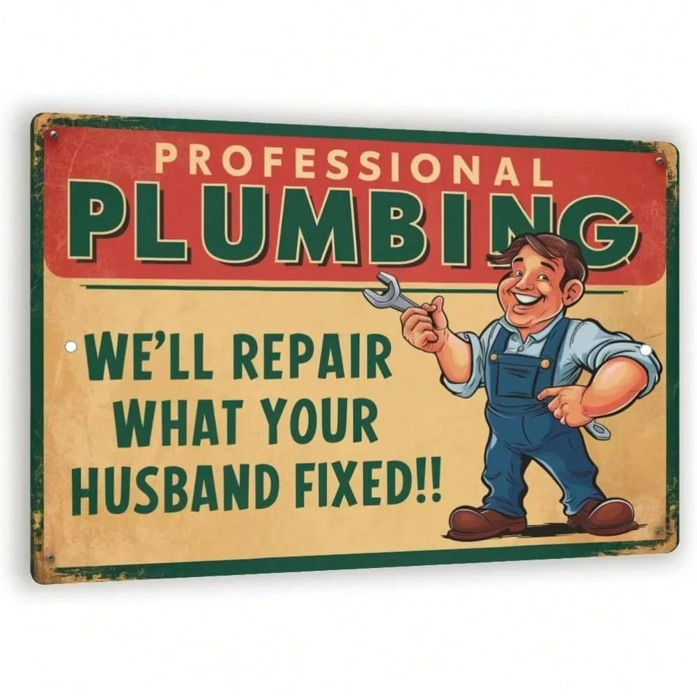 

Vintage Funny Plumbing Tin Sign "We'll Fix What Your Husband Repaired" for Man Cave, Garage & Workshop - Perfect Art Deco Wall D