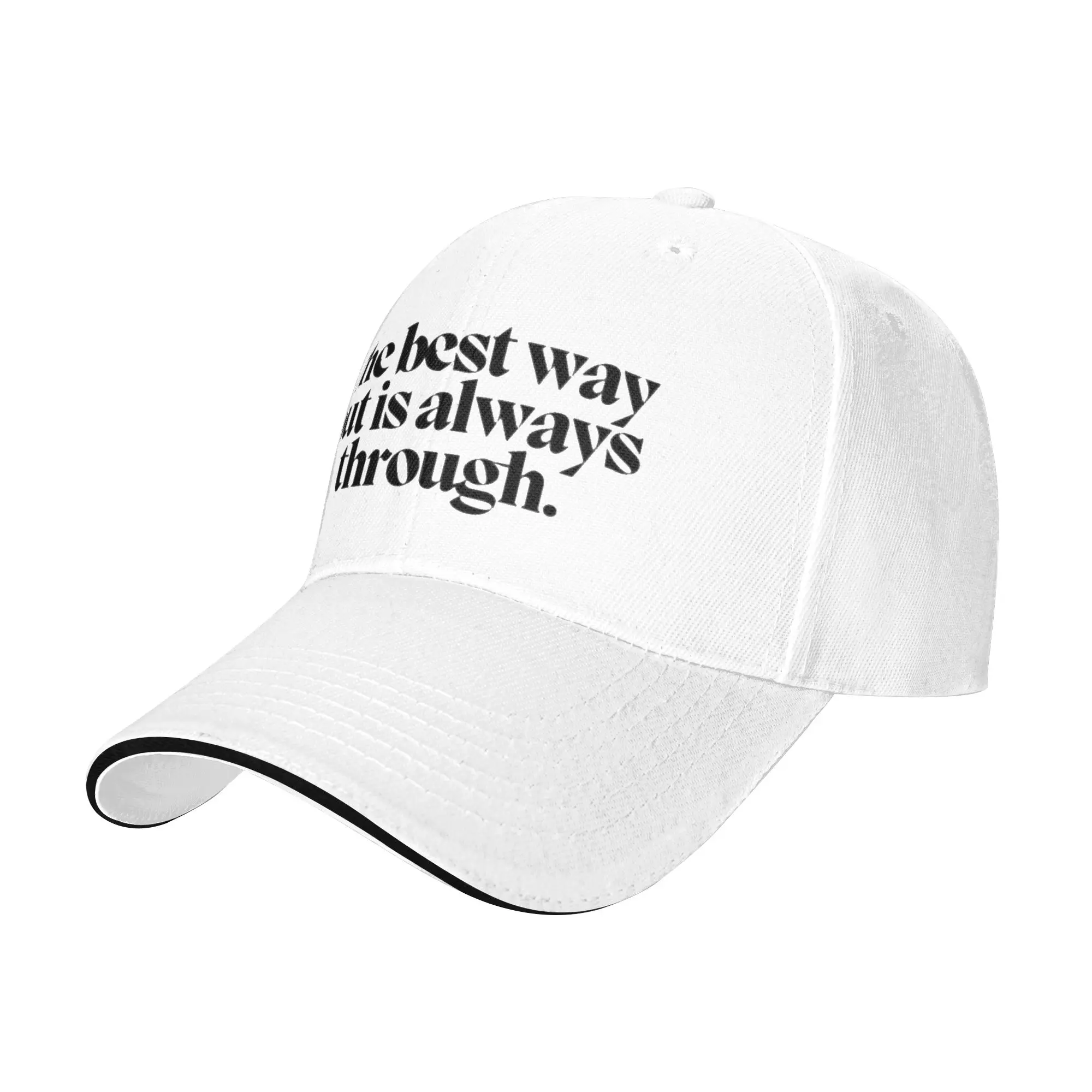 The best way out is always through  Gift For Children Men Women A Baseball Cap Hat