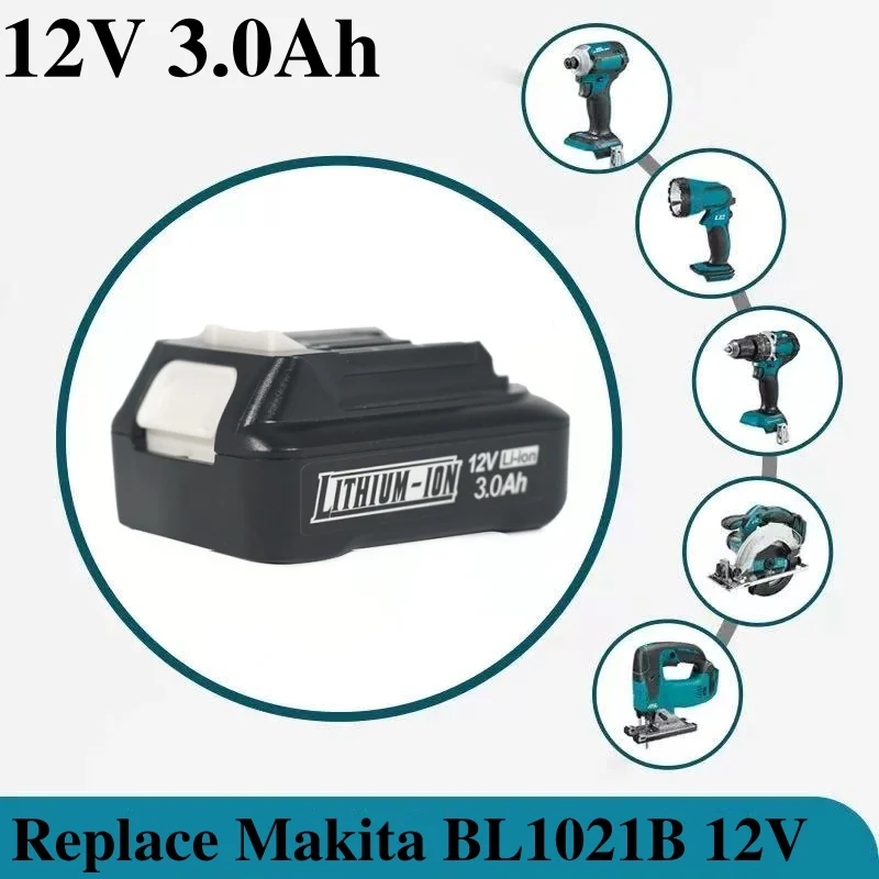 

12 В 3000 мАч Замена Makita 12VR Перезаряжаемая литиевая батарея BL1021B BL1041B BL1015B BL1020B BL1040B 197402 Аккумулятор для электроинструмента