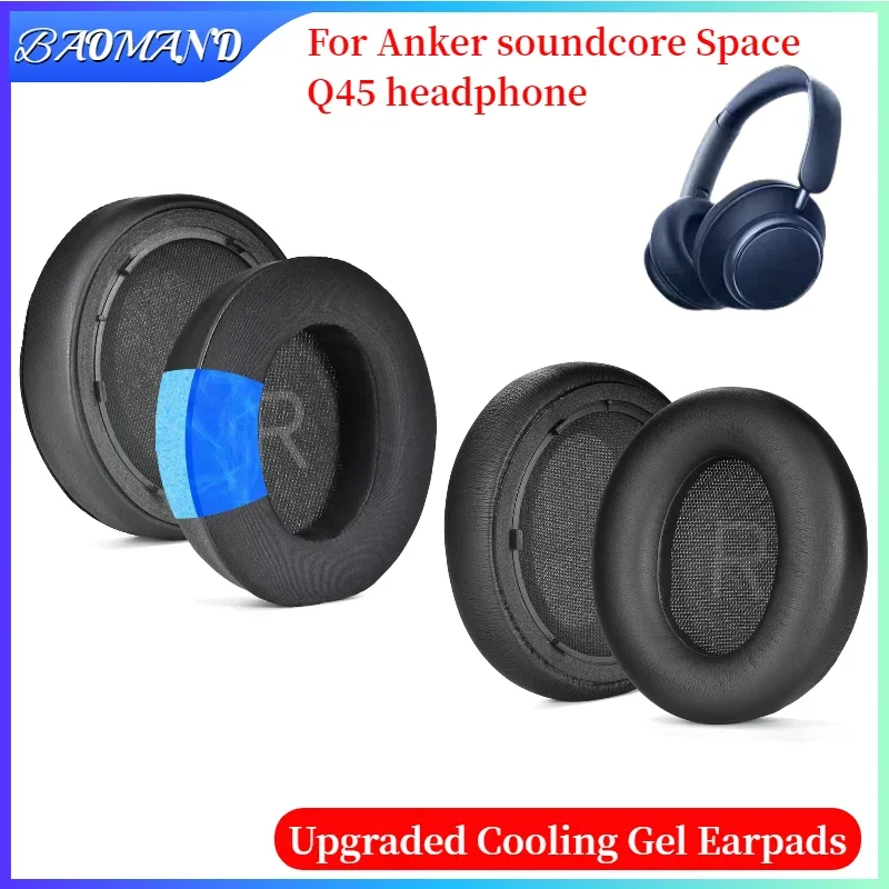 

Replacement Ice Gel Ear Pads Cushion For Anker soundcore Space Q45 Headphone Earpads Soft Leather Foam Sponge Earmuffs BAOMAND