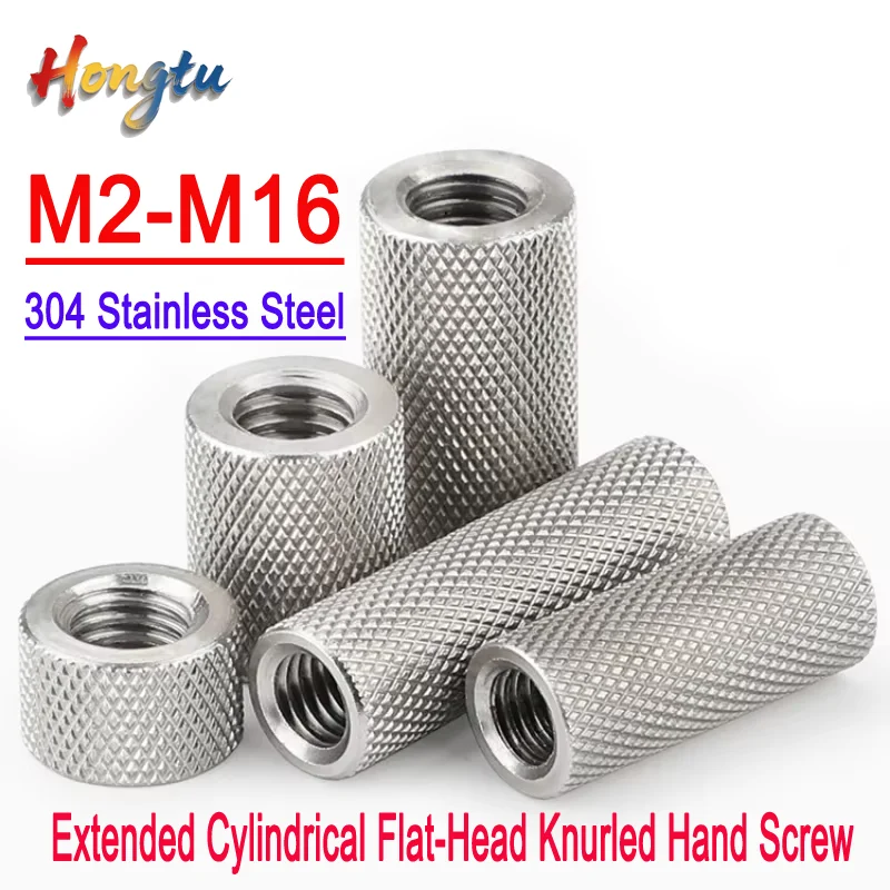 

304 Stainless Steel Extended Cylindrical Flat-Head Knurled Hand Screw Nut - Adjustment Mesh Nut (M2, M2.5, M3, M4, M5, M6 to M16