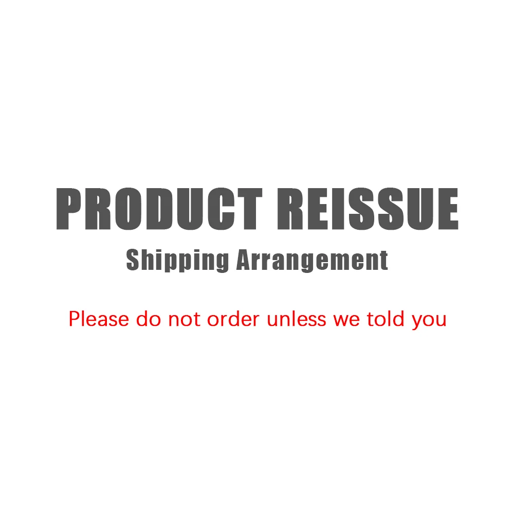 

Product Reissue Shipping Arrangement (Please don't order unless we told you)