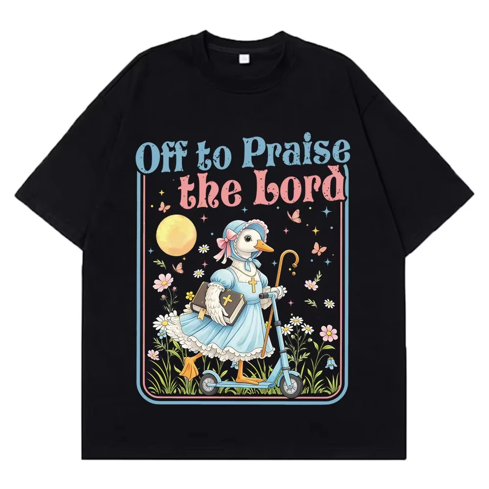 Off To Praise The Lord Funny Goose Christian Meme Tshirt Men Women Short-sleeved Fashion T-shirt Cotton Aesthetic Loose T-shirts