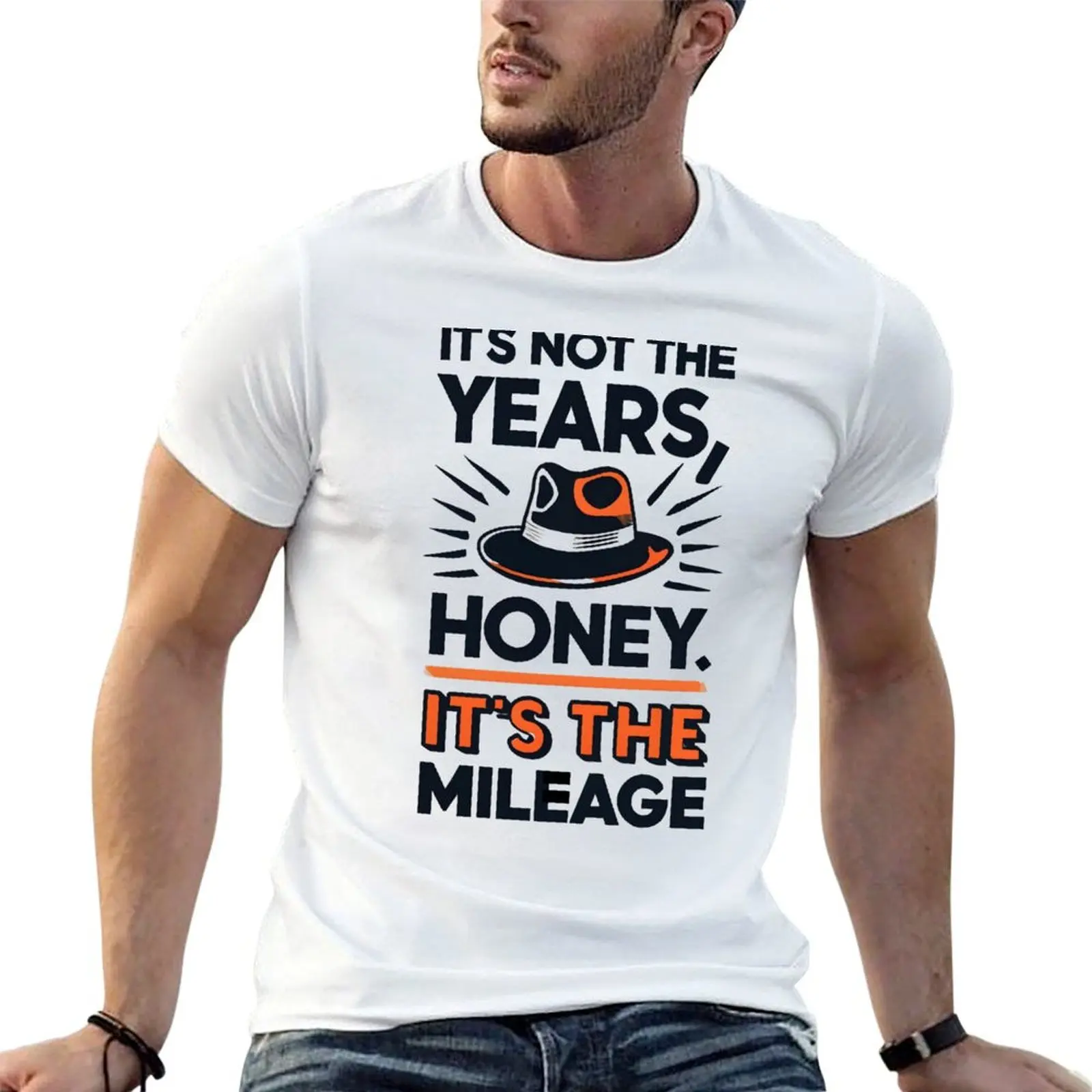 It's not the Years, Honey, it's the mileage - Fedora - Adventure T-Shirt Breathable Travel T-Shirt