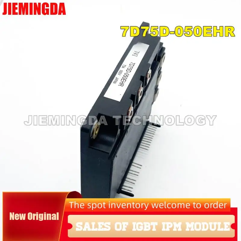 

7D30A-050EJR 7D50A-050EHR 7D100D-050EHR 7D75D-050EHR 7D30D-050EHR 7D50D-050EHR NEW ORIGINAL IGBT POWER MODULE IN STOCK