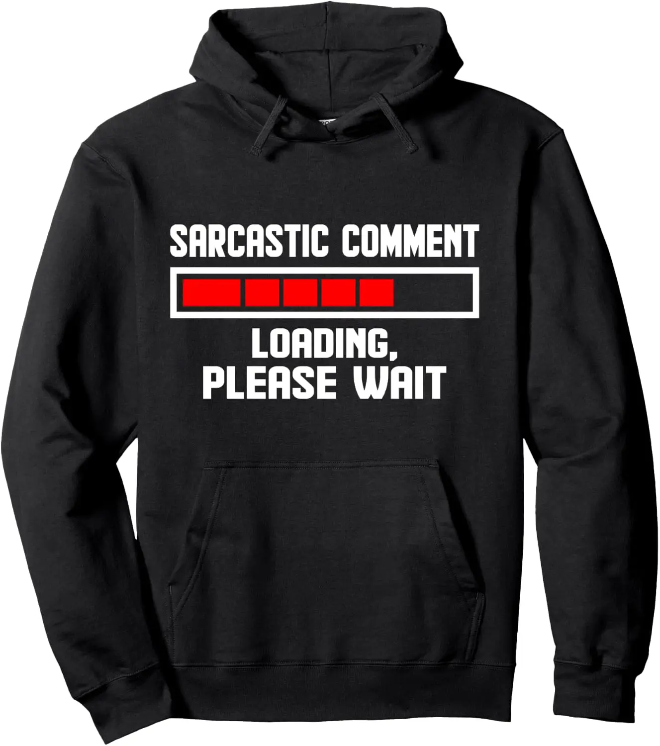 Sarcastic Comment Loading Please Wait Funny Sarcasm Graphic Pullover Hoodie