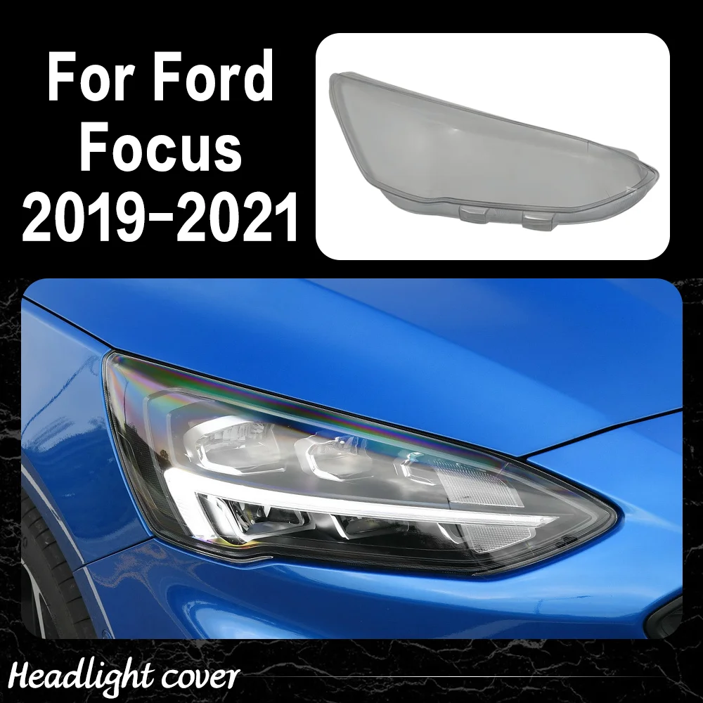 

For Ford Focus 2019 2020 2021 Front Headlamp Cover Headlight Lens Transparent Shell Plexiglass Replace Original Lampshade