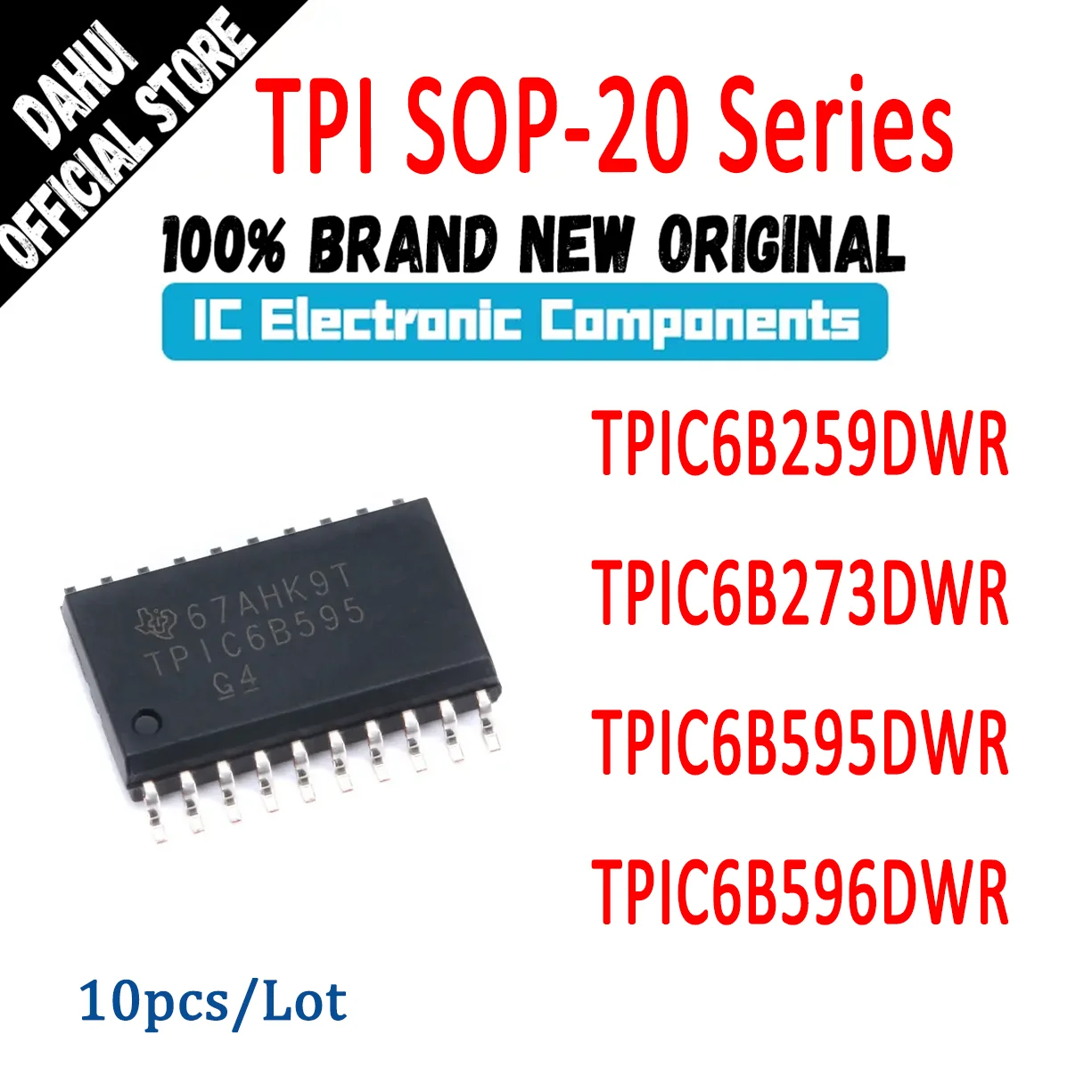 

TPIC6B259DWR TPIC6B273DWR TPIC6B595DWR TPIC6B596DWR TPIC6B259 TPIC6B273 TPIC6B595 TPIC6B596 TPIC6B TPIC IC Chip SOP-20