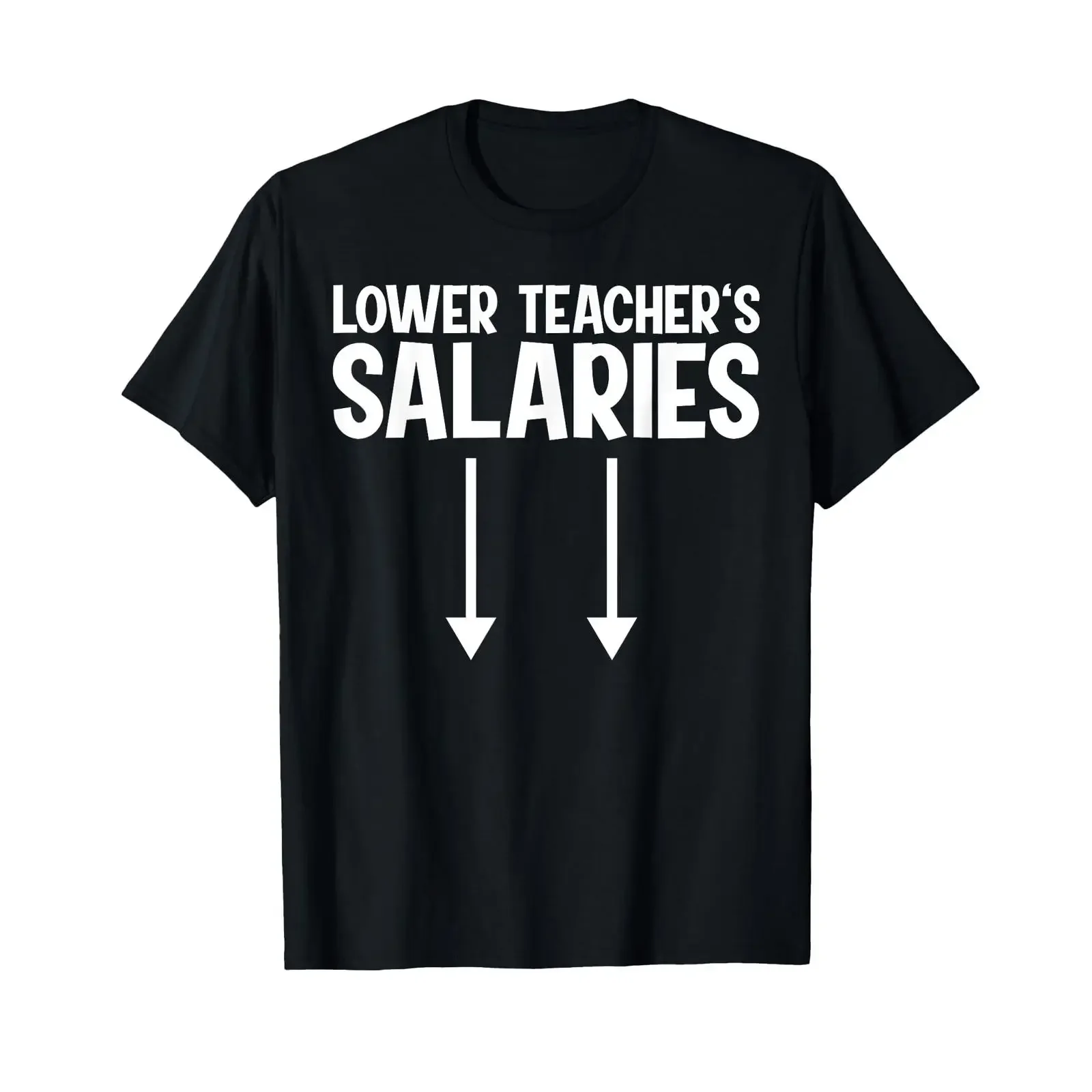 Sponsored Ad Lower Teacher's Salaries T Shirt black vintage Washed fashion Stretched Stylish homme graphic Soft
