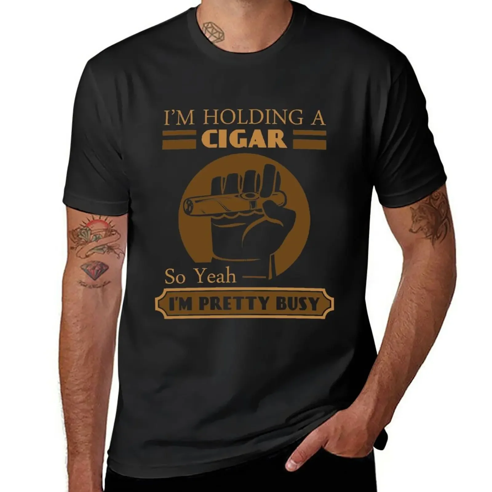 Im holding a cigar so yeah im pretty busy | Funny Cigar For Men For Him for T-Shirt plain sports fans black t-shirts men