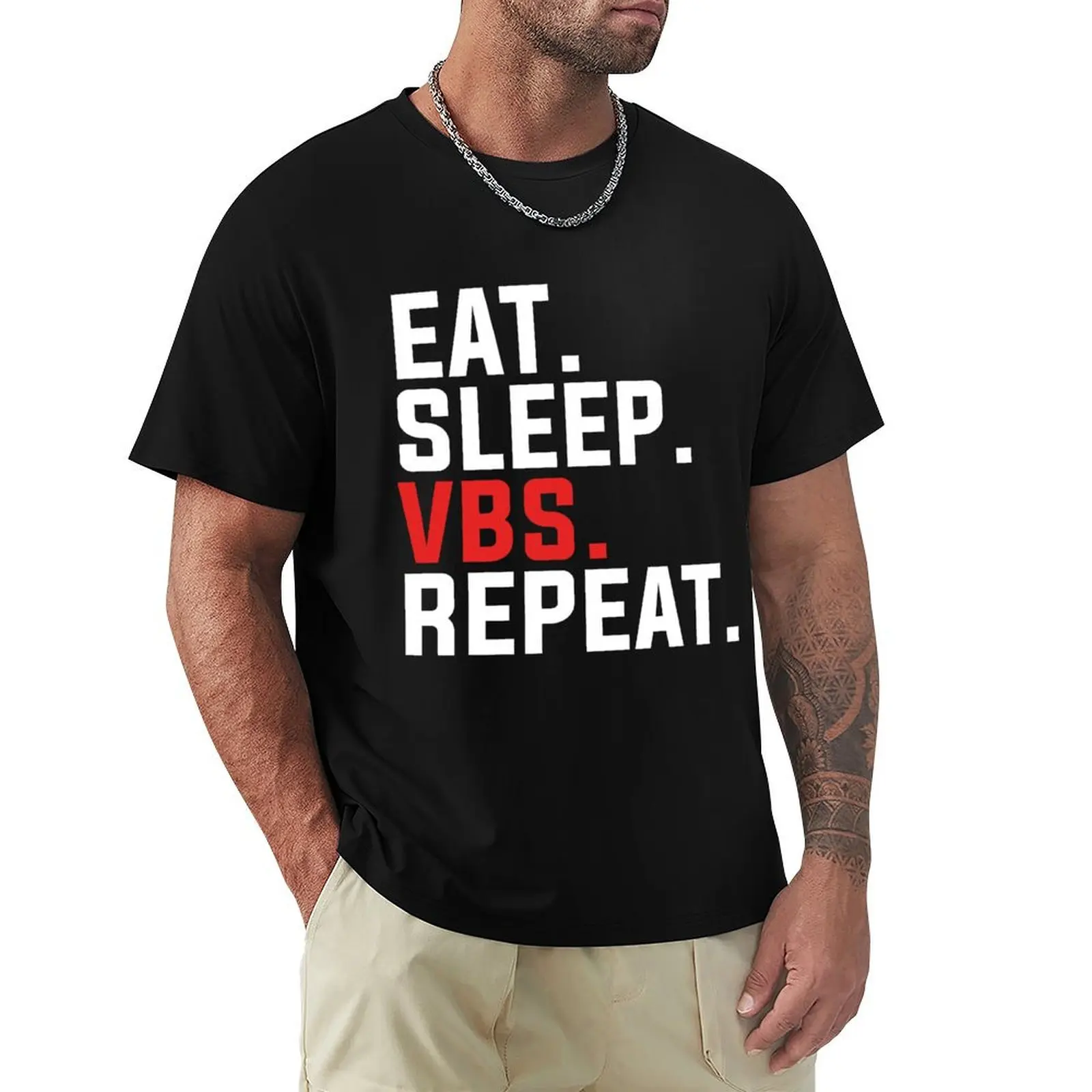 

Eat sleep vbs repeat I love vbs tshirt vbs is fun! T-shirt kawaii clothes men clothings