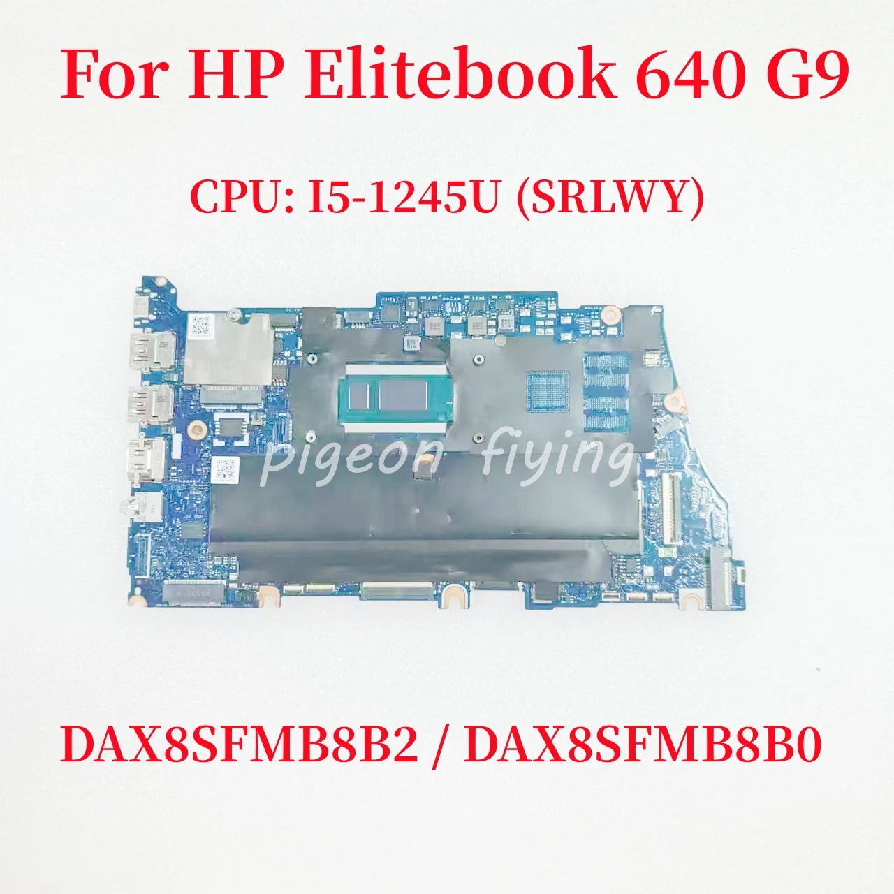 For HP Elitebook 640 G9 Laptop Motherboard CPU: I5-1245U SRLWY UMA DAX8SFMB8B2 DAX8SFMB8B0 Mainboard  DDR4 100% Test OK