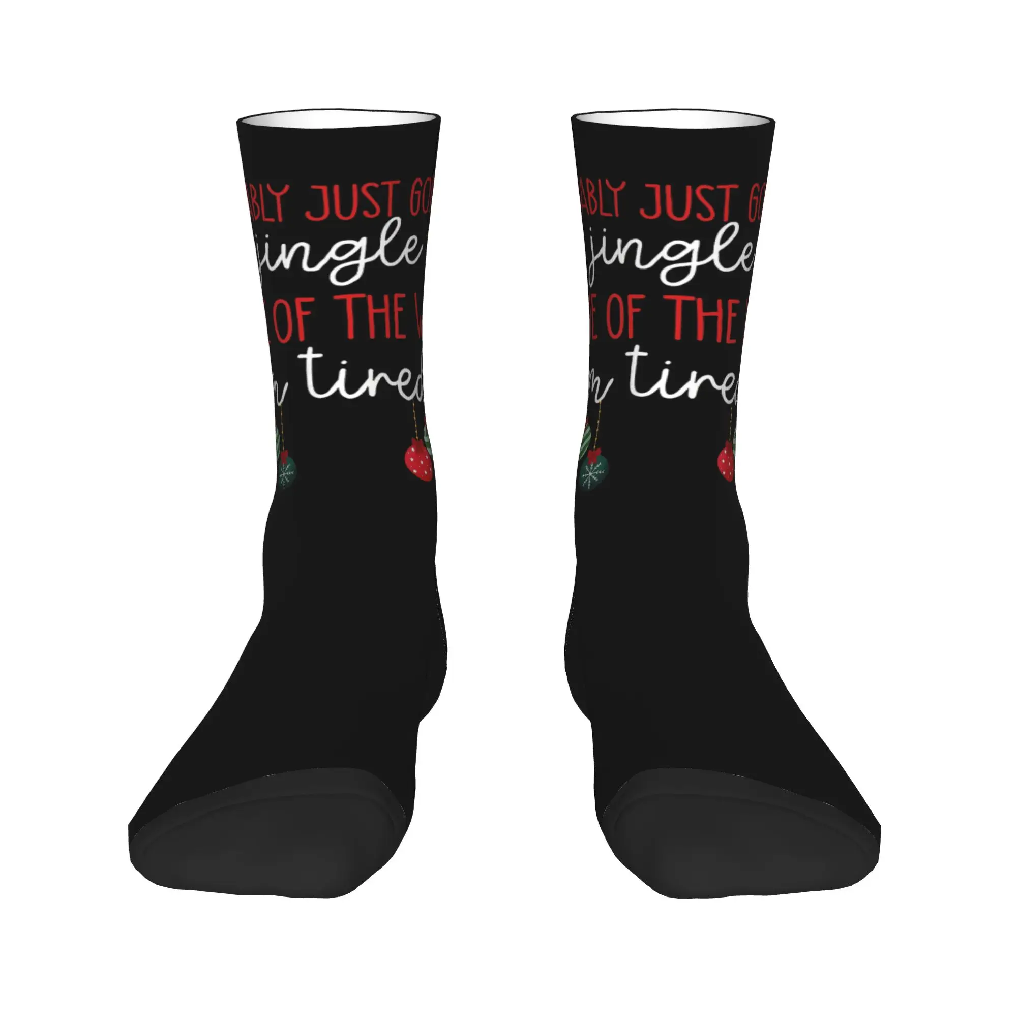 Probably Just Gonna Jingle Some of The Way I'm Tired Socks Christmas Novelty Stockings High Quality Custom Outdoor Socks