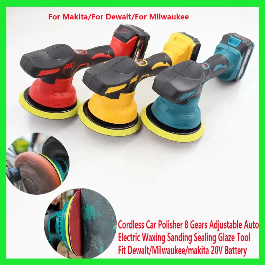 

For Dewalt/Milwaukee/makita 18V Battery Cordless Car Polisher 8 Gears Adjustable Auto Electric Waxing Sanding Sealing Glaze Tool