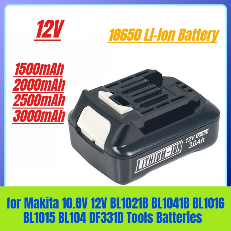 

12V Tools Batteries 1.5- 3Ah 18650 Li-ion Battery for Makita 10.8V 12V BL1021B BL1041B BL1016 BL1015 BL104 DF331D