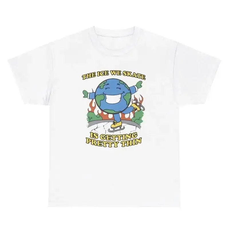 The Ice We Skate Is Getting Thin T Shirt Funny Global Warming Meme Gen Z Tee
