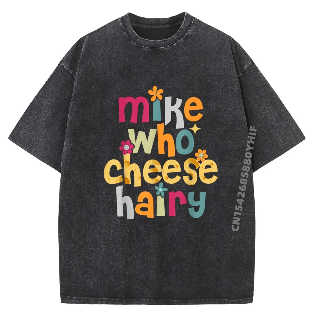 

Mike Who Cheese Hairy Funny Adult Word Play Humor Brand Clothing Winter Clothing Large Size Washed Shirt