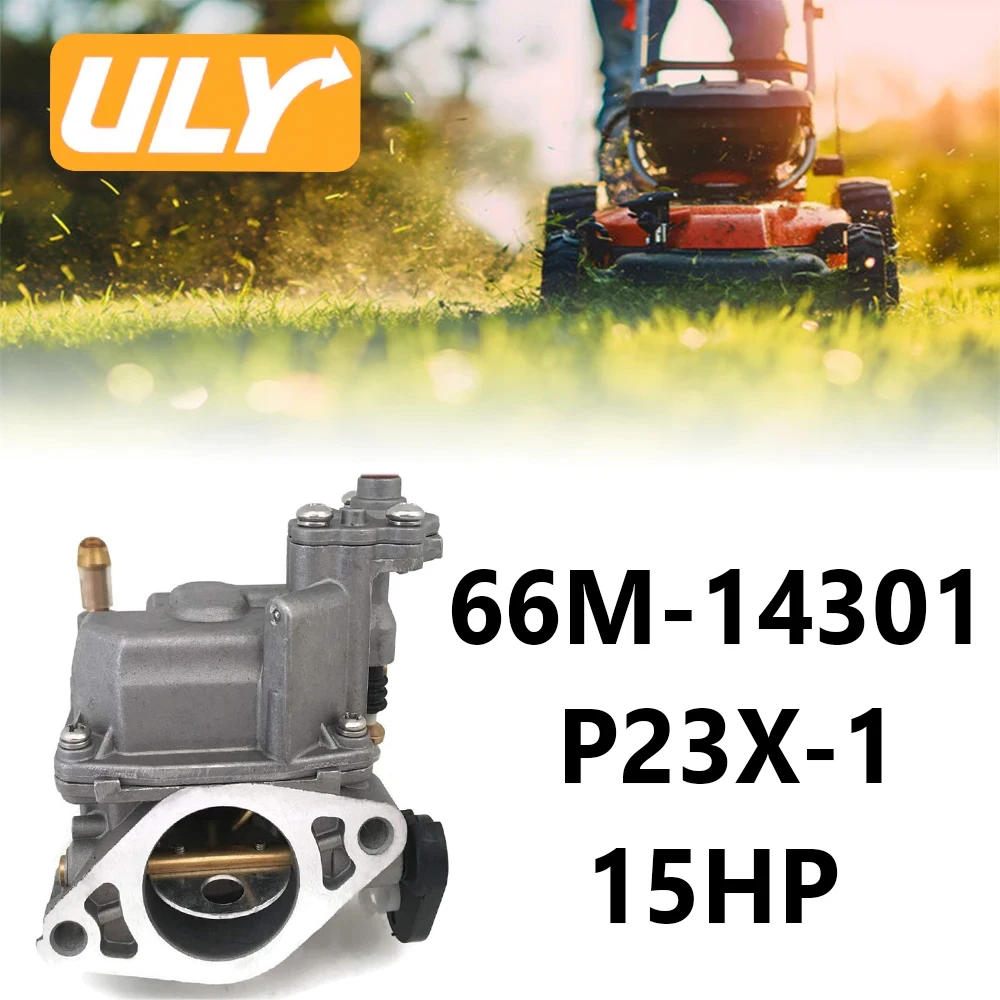 

Carburetor For Yamaha 4-Stroke 15HP F15 Outboard Engine Replaces 66M-14301-11 66M-14301-00 P23X-1 Marine Boat Motor Spare Part