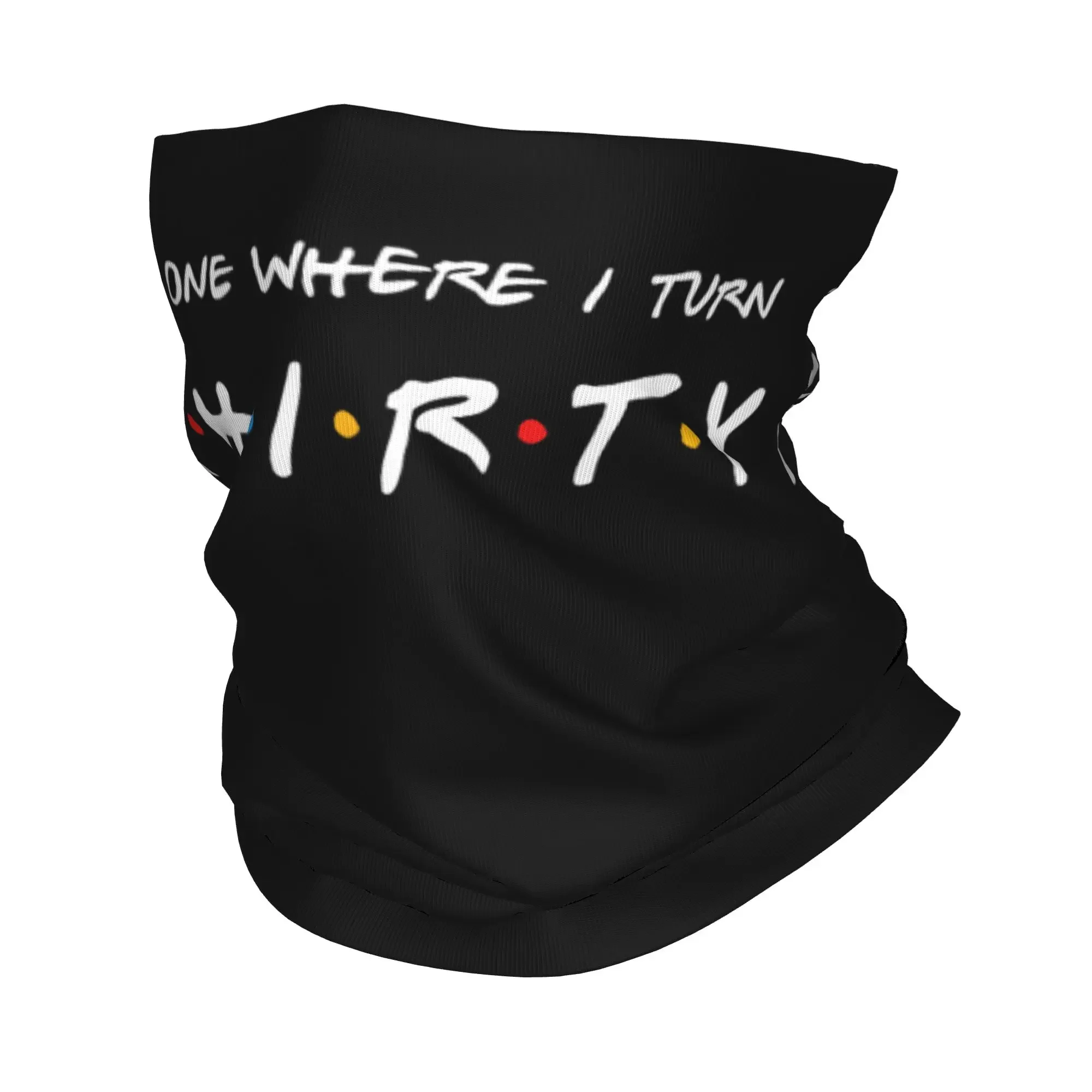 New The one Where I Turn to Thirty 30 Years Old Bandana Neck Gaiter Printed Birthday Balaclavas Mask Scarf Multi-use Headwear Ad